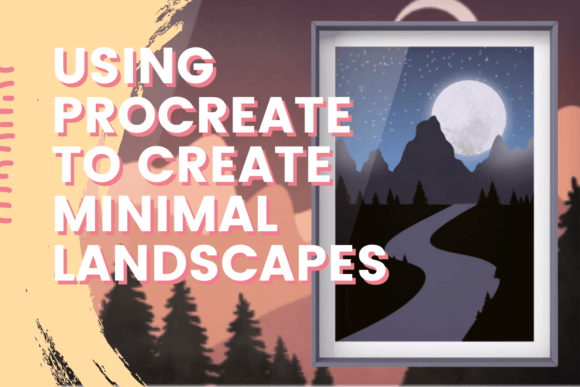 Download Using Procreate to Create Minimal Landscapes - Land Collection
